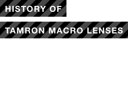 HISTORY OF TAMRON MACRO LENSES