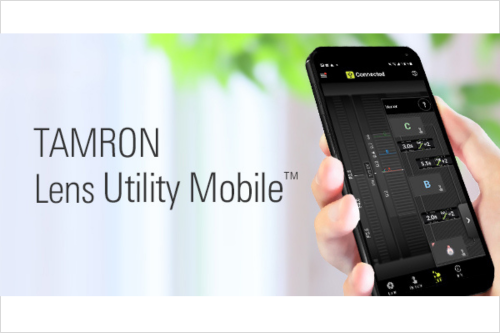 TAMRON announces update of TAMRON Lens Utility Mobile™ Proprietary software that supports practical video production with simple operations